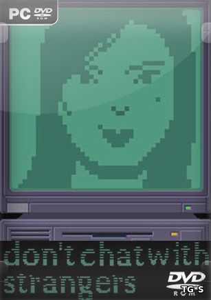 Don't Chat With Strangers (2017) PC